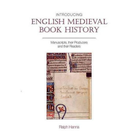 Introducing English Medieval Book History: Manuscripts, their Producers and their Readers