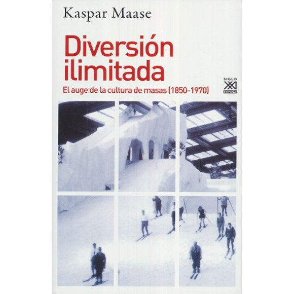 Diversión ilimitada. el auge de la cultura de masas (1850-1970)