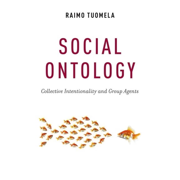 Social Ontology: Collective Intentionality and Group Agents, (Hardcover)
