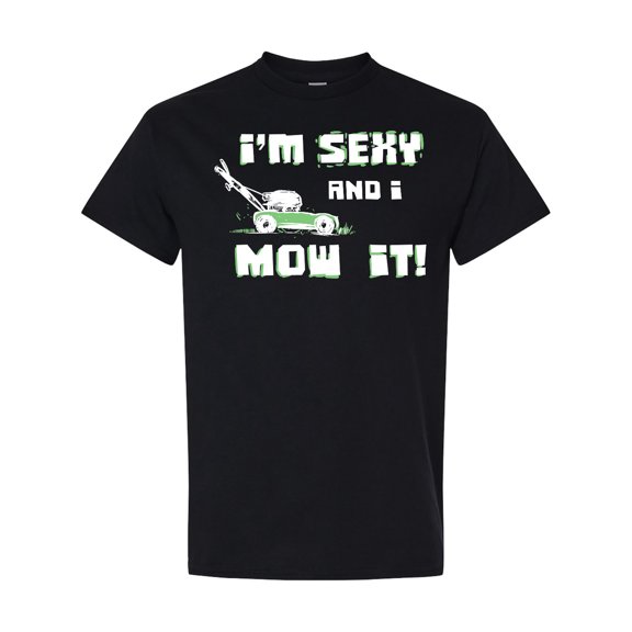 Inktastic I'm Sexy and I Mow It Lawnmower Fun T-Shirt
