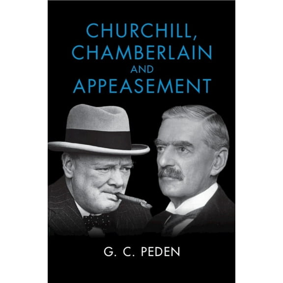 Churchill, Chamberlain and Appeasement, (Paperback)