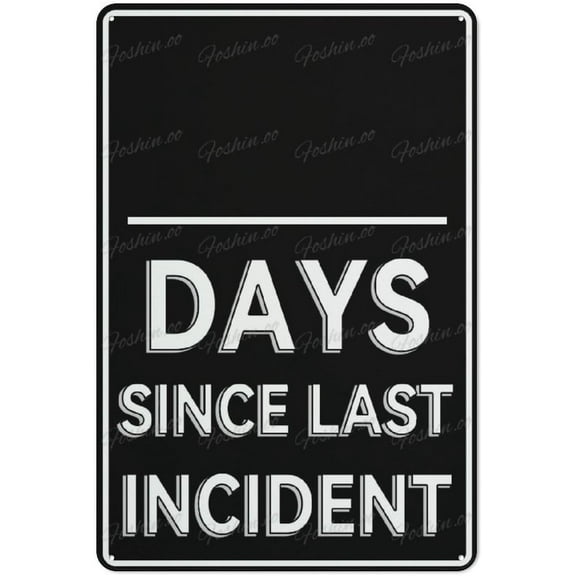 Metal Sign Days Since Last Incident Aluminum Sign Fade Resistant Easy Mounting Indoor/Outdoor Use Sign 12X8 Inch