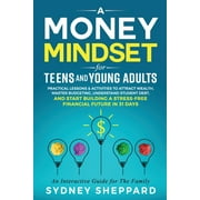 You Are Your Mindset: A Money Mindset for Teens and Young Adults (Paperback)