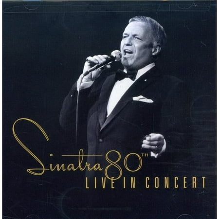 Sinatra 80th: Live in Concert (Sinatra 80th All The Best)