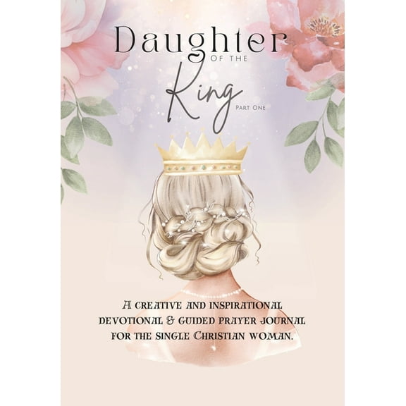 Daughter of the King Daughter of the King (Part One), Book 1, (Paperback)