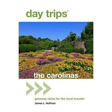 Day Trips(r) the Carolinas : Getaway Ideas for the Local Traveler -