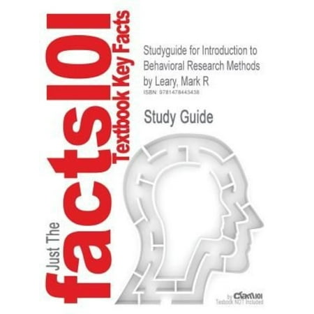 Studyguide for Introduction to Behavioral Research Methods by Leary, Mark R, ISBN 9780205203987