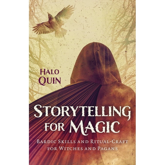 Storytelling for Magic: Bardic Skills and Ritual-Craft for Witches and Pagans, (Paperback)