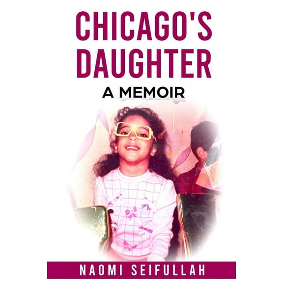 Chicago's Daughter A Memoir, (Paperback)