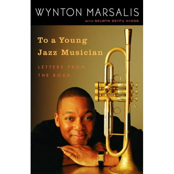 To a Young Jazz Musician : Letters from the Road 9780812974201 Used / Pre-owned