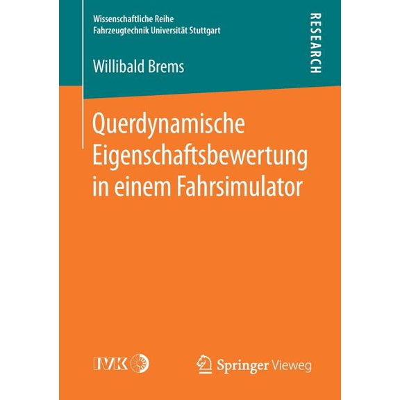 Wissenschaftliche Reihe Fahrzeugtechnik Querdynamische Eigenschaftsbewertung in Einem Fahrsimulator, (Paperback)