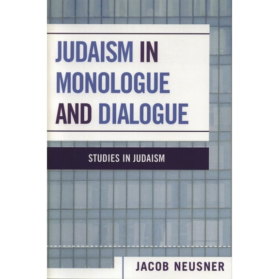 Studies in Judaism Judaism in Monologue and Dialogue, (Paperback)