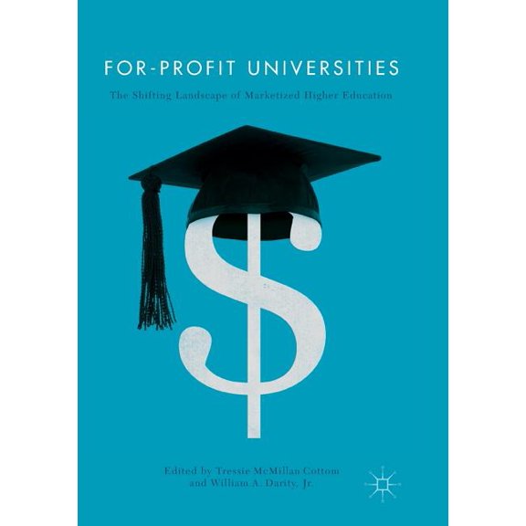 For-Profit Universities: The Shifting Landscape of Marketized Higher Education, (Paperback)