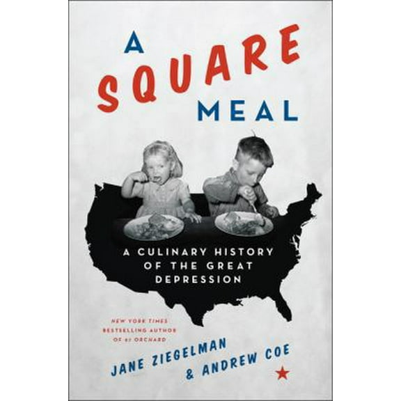 Pre-Owned A Square Meal: A Culinary History of the Great Depression (Hardcover) 0062216414 9780062216410