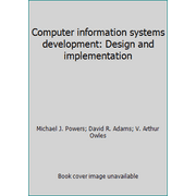 Computer information systems development: Design and implementation [Hardcover - Used]