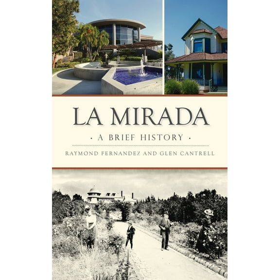 Brief History: La Mirada: A Brief History (Hardcover)