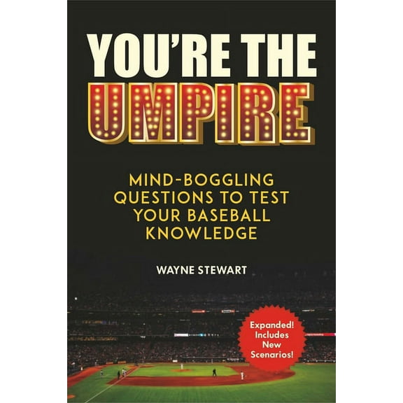 You're the Umpire: Mind-Boggling Questions to Test Your Baseball Knowledge, (Paperback)