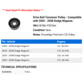 thumbnail image 2 of Drive Belt Tensioner Pulley - Compatible with 2005 - 2008 Dodge Magnum 2006 2007, 2 of 2