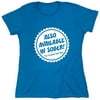 Also Available In Sober for a Limited Time Only Sarcastic Humor Novelty Funny Women's Casual Tees