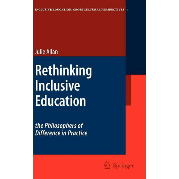 Inclusive Education: Cross Cultural Pers Rethinking Inclusive Education: The Philosophers of Difference in Practice, Book 5, (Hardcover)