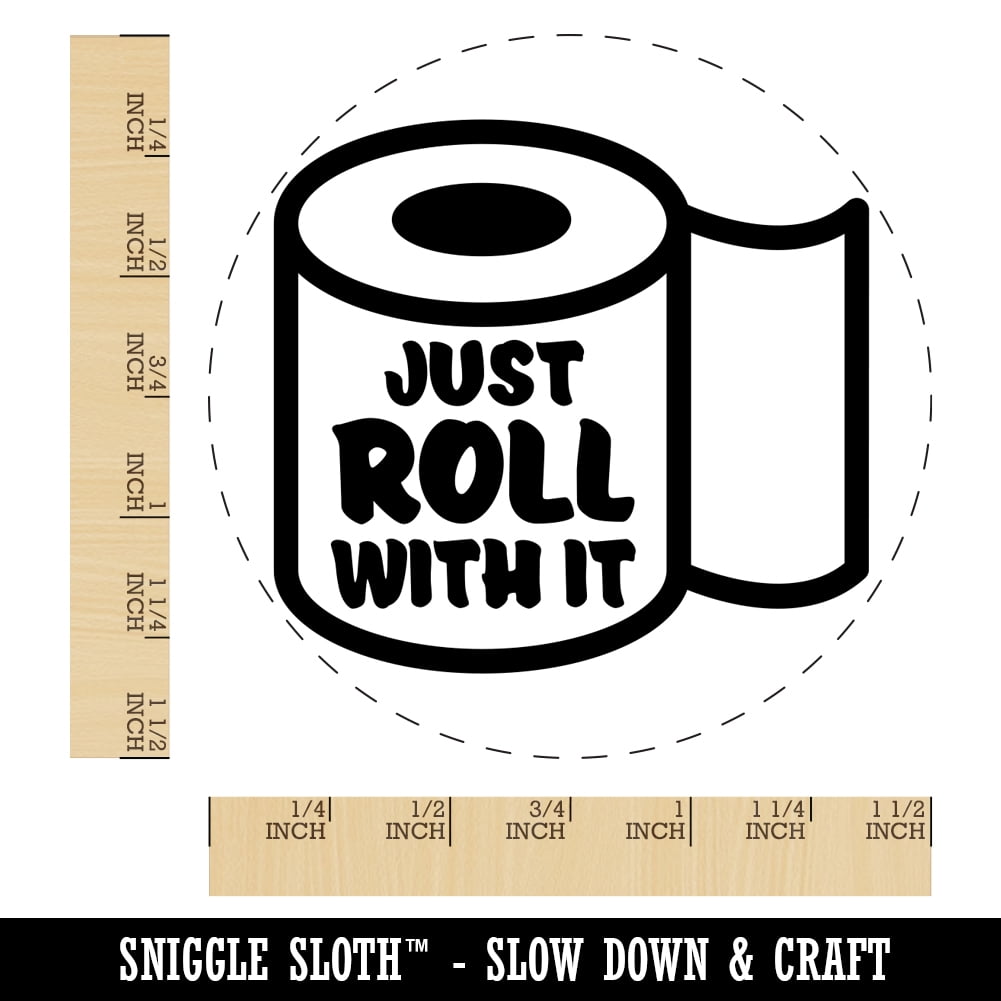 Just Roll with it Toilet Paper Self-Inking Rubber Stamp Ink Stamper - Black Ink - Large 1-1/2 Inch