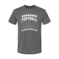 thumbnail image 2 of Wild Bobby, Football Dad Better Than a Regular Dad Father's Day Mens Premium Tri Blend Tee, Dark Heather, Small, 2 of 6