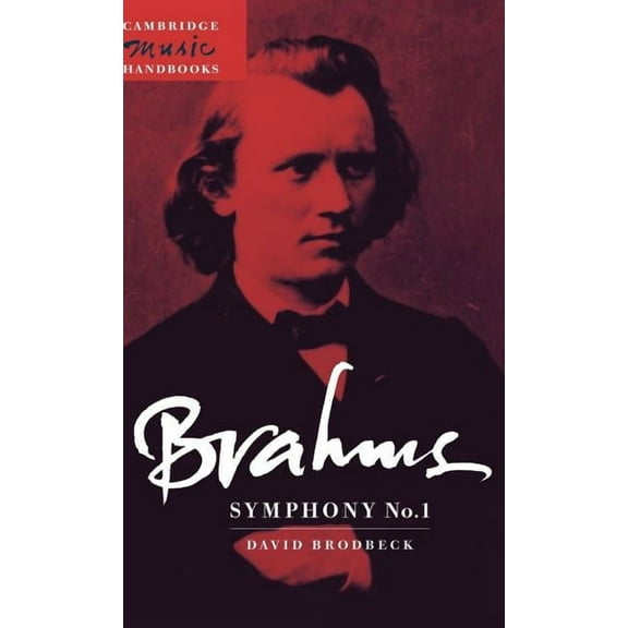 Cambridge Music Handbooks Brahms: Symphony No. 1, (Hardcover)