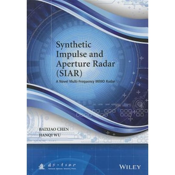 Pre-Owned Synthetic Impulse and Aperture Radar (Siar): A Novel Multi-Frequency Mimo Radar (Hardcover)