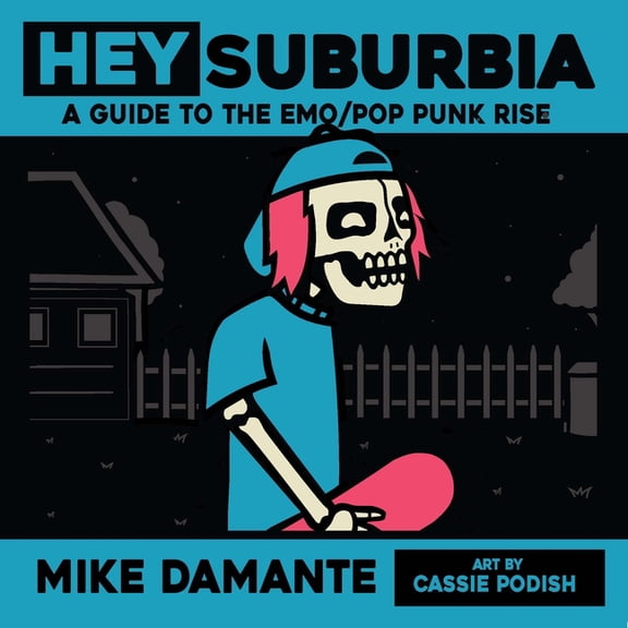 Hey Suburbia: A Guide to the Emo/Pop-Punk Rise, (Paperback)