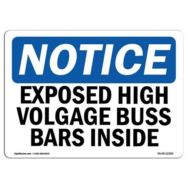SignMission OS-NS-A-1824-L-12283 18 x 24 in. OSHA Notice Sign - Exposed High Voltage Buss Bars Inside