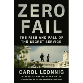 Zero Fail : The Rise and Fall of the Secret Service (Hardcover)