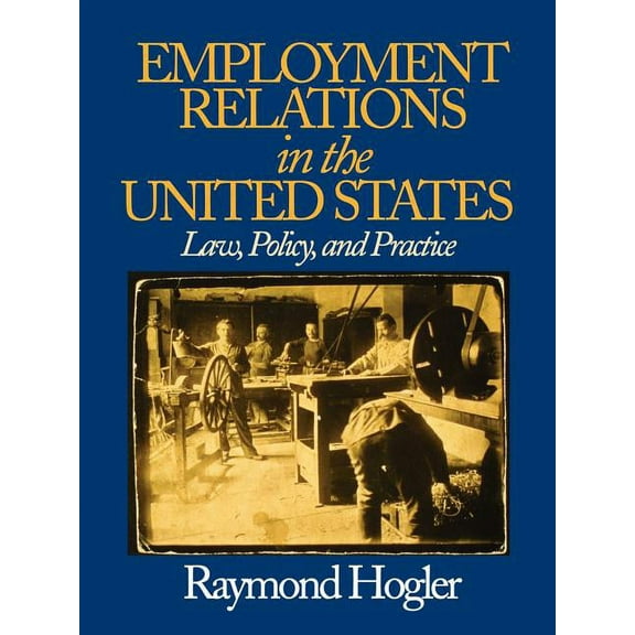 Employment Relations in the United States: Law, Policy, and Practice, (Paperback)