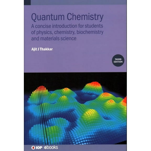 Quantum Chemistry (Third Edition): A concise introduction for students of physics, chemistry, biochemistry and materials, (Hardcover)