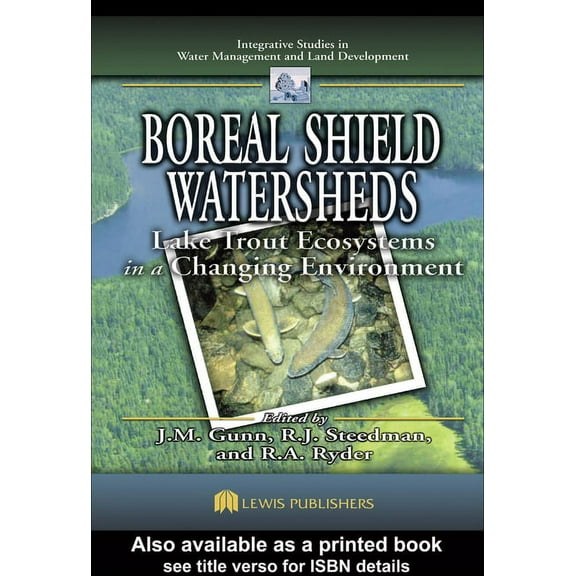 Boreal Shield Watersheds: Lake Trout Ecosystems in a Changing Environment, (Paperback)