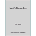 thumbnail image 1 of Pre-Owned Hawaii's Glamour Days (Paperback) 1566471400 9781566471404, 1 of 1