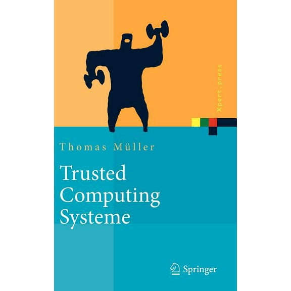 Xpert.Press Trusted Computing Systeme: Konzepte Und Anforderungen, (Hardcover)