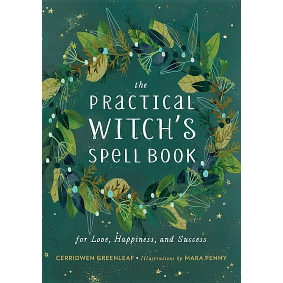 The Practical Witch's Spell Book: For Love, Happiness, and Success, (Hardcover)