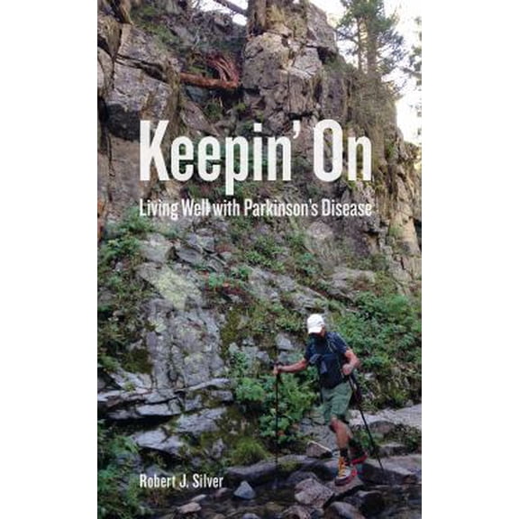 Pre-Owned Keepin' On: Living Well with Parkinson's Disease (Paperback) 0998680729 9780998680729