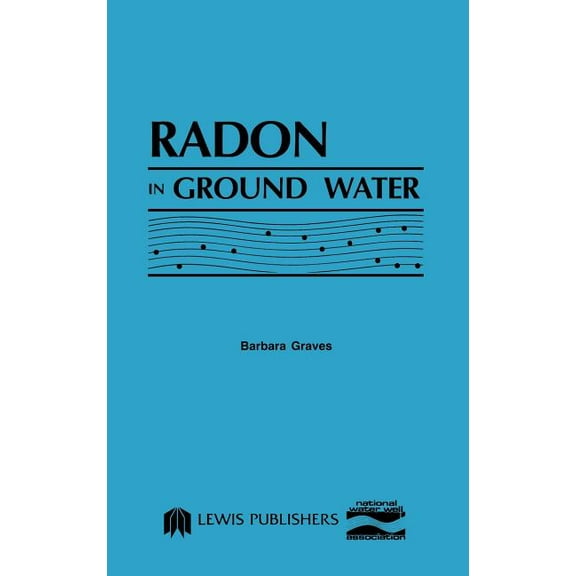 Radon in Ground Water, (Hardcover)