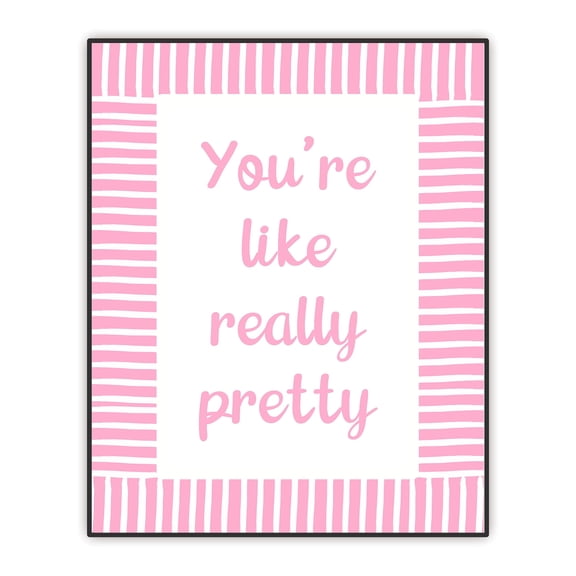 Pink Bathroom Decor, You're Like Really Pretty Print, Girly Wall Art, Bathroom Wall Art, Cute Bedroom Decor, Aesthetic Room Decor, Inspirational Quotes Print Unframed (8"x10")