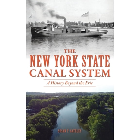 Transportation: New York State Canal System: A History Beyond the Erie (Hardcover)