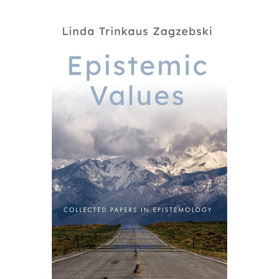Epistemic Values: Collected Papers in Epistemology, (Hardcover)