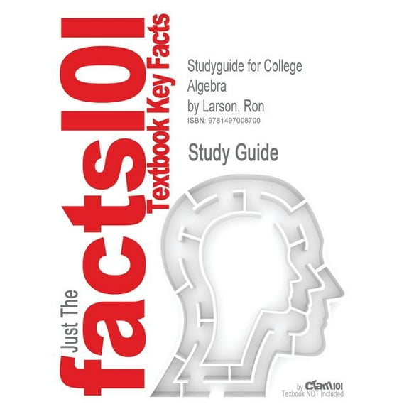 Studyguide for College Algebra by Larson, Ron, ISBN 9781133963028