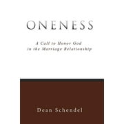 Oneness : A Call to Honor God in the Marriage Relationship (Hardcover)