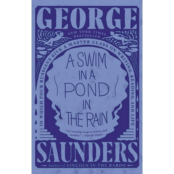 A Swim in a Pond in the Rain : In Which Four Russians Give a Master Class on Writing, Reading, and Life (Paperback)