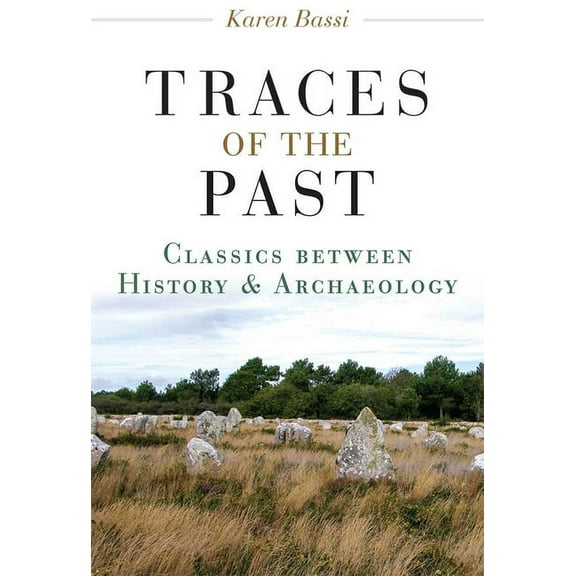 Traces of the Past: Classics Between History and Archaeology, (Hardcover)