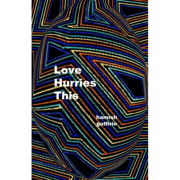 Love Hurries This (Paperback)