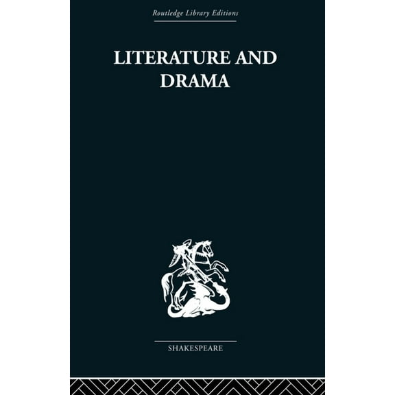 Literature and Drama: with special reference to Shakespeare and his contemporaries, (Paperback)