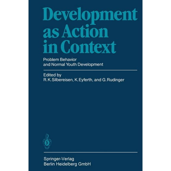 Development as Action in Context: Problem Behavior and Normal Youth Development, (Paperback)
