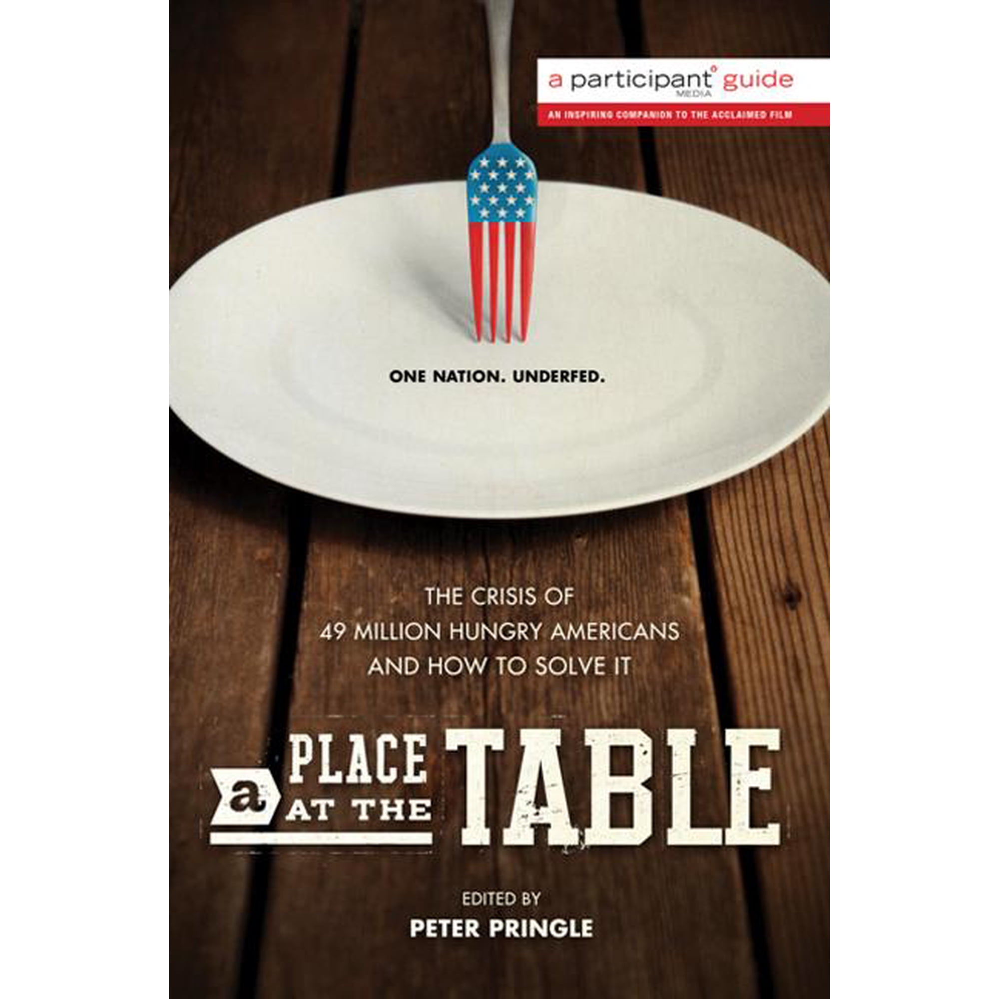 A Place at the Table : The Crisis of 49 Million Hungry Americans and How to Solve It (Paperback)